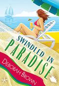 Swindled in Paradise (Paradise #8) by Deborah Brown