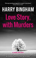 Love Story, With Murders (Fiona Griffiths #2) by Harry Bingham
