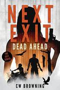 Next Exit, Dead Ahead (Exit #3) by C.W. Browning