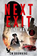 Next Exit, One Way (Exit #6) by C.W. Browning