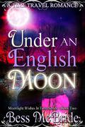 Under an English Moon by Bess McBride