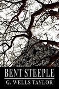 Bent Steeple by G. Wells Taylor