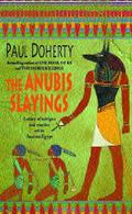 The Anubis Slayings by Paul Doherty