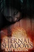 Eternal Shadows by Kate Martin