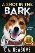 A Shot in the Bark (Lia Anderson Dog Park Mysteries #1) by C.A. Newsome