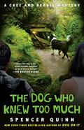 The Dog Who Knew Too Much (Chet and Bernie Mystery #4) by Jim Frangione