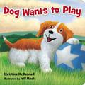 Dog Wants to Play by Jeff Mack