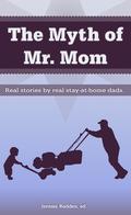 The Myth of Mr. Mom by Jeremy Rodden