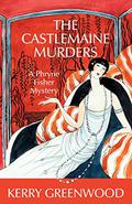The Castlemaine Murders by Kerry Greenwood