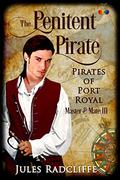 The Penitent Pirate (Pirates of Port Royal #4) by Jules Radcliffe