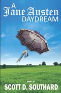 A Jane Austen Daydream by Scott D. Southard