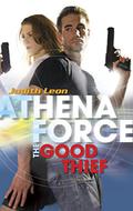 The Good Thief (Athena Force #19) by Judith Leon