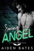 Saving His Angel by Aiden Bates