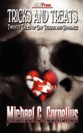 Tricks and Treats Twenty: Tales of Gay Terror and Romance by Michael G. Cornelius