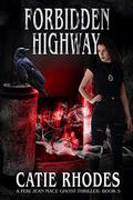 Forbidden Highway by Catie Rhodes