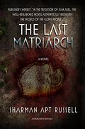 The Last Matriarch by Sharman Apt Russell