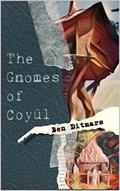 Gnomes of Coyul: The Crystal Staff by Ben Ditmars