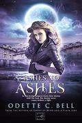 Ashes to Ashes Book One by Odette C. Bell