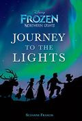 Frozen: Northern Lights: Journey to the Lights (Frozen: Northern Lights #1) by Suzanne Francis