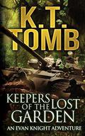 Keepers of the Lost Garden (Evan Knight Adventure #2) by K.T. Tomb