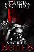 Sacred Bones (Twisted Eventide #6) by L.M. Adams
