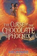 The Curse of the Chocolate Phoenix (The Whizz Pop Chocolate Shop #2) by Kate Saunders
