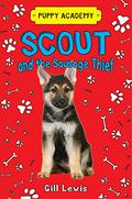 Puppy Academy: Scout and the Sausage Thief (Puppy Academy #1) by Gill Lewis