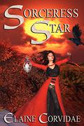 Sorceress Star (Moon, Sun & Stars #3) by Elaine Corvidae