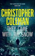 They Came with the Snow by Christopher Coleman