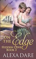On the Edge (Hidden Cove Trilogy #3) by Alexa Dare