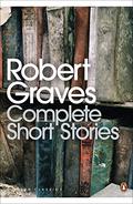 Complete Short Stories by Robert Graves