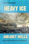 Heavy Ice by Ankaret Wells