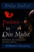 Predator in Our Midst (Stellar Conflict #1.2) by William Dusty