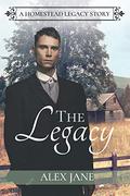 The Legacy (Homestead Legacy #2) by Alex Jane