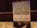Spring Came on Forever by Bess Streeter Aldrich