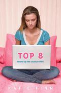 Top 8 (Top 8 #1) by Katie Finn