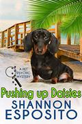 Pushing Up Daisies (A Pet Psychic Mystery #5) by Shannon Esposito
