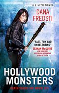 Hollywood Monsters (Lilith #3) by Dana Fredsti
