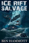 Ice Rift Salvage (Ice Rift #2) by Ben Hammott