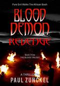 Blood Demon: Revenge (Blood Trilogy #3) by Paul Zunckel