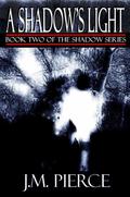 A Shadow's Light: Book Two of The Shadow Series - YA Paranormal Fantasy by J.M. Pierce