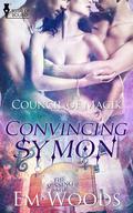 Convincing Symon  (The Council of Magick) by Em Woods