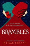 Brambles: A Thorn Short Story (Dauntless Path #0.5) by Intisar Khanani