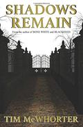 Shadows Remain by Tim McWhorter