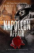 The Napoleon Affair (Sean Wyatt #18) by Ernest Dempsey
