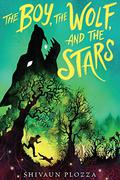 The Boy, the Wolf, and the Stars by Shivaun Plozza