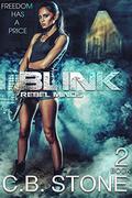 Blink 2: Dystopian Sci-Fi (Rebel Minds #2) by C.B. Stone