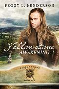Yellowstone Awakening by Peggy L. Henderson
