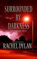 Surrounded by Darkness (Windy Ridge Legal Thriller #3) by Rachel Dylan
