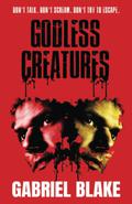 Godless Creatures (Godless Creatures #2) by Gabriel Blake